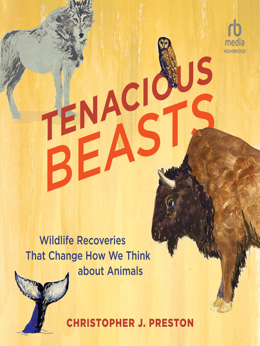 Title details for Tenacious Beasts by Christopher J. Preston - Wait list